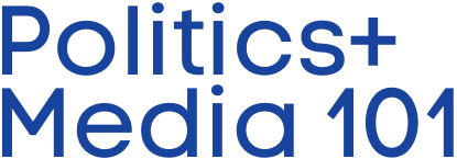 Politics and Media 101